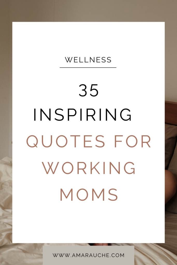 The best Inspirational quotes for working moms