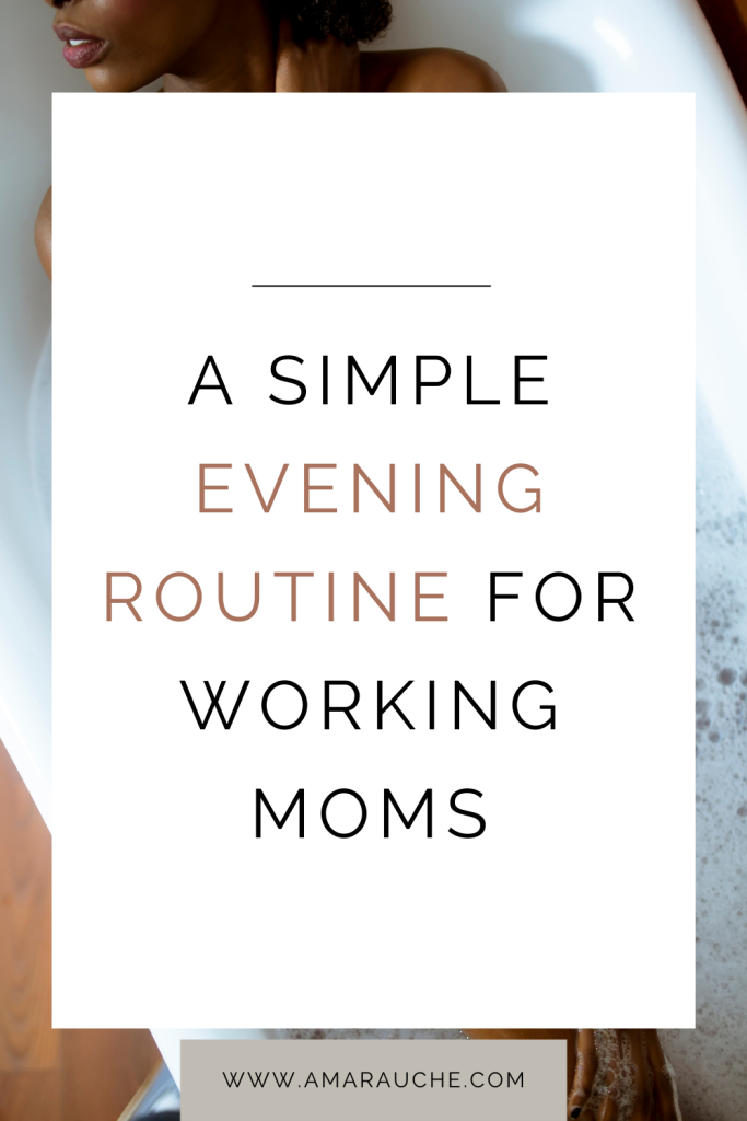 A simple evening routine for working moms