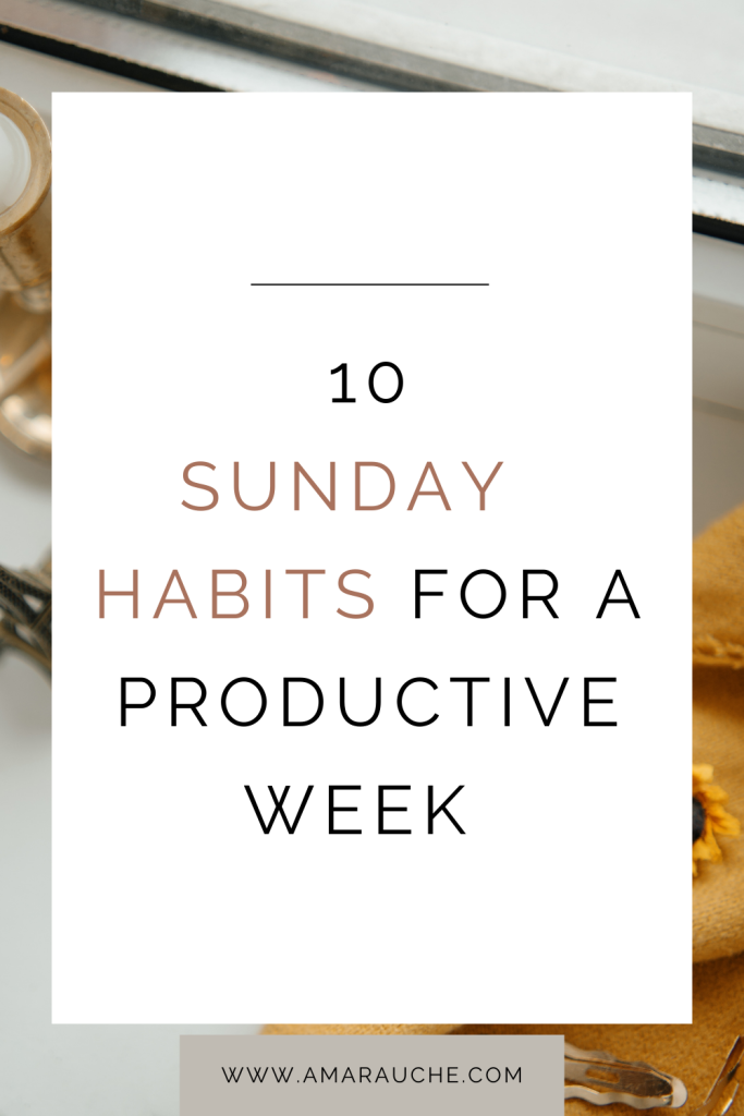 10 Sunday Habits For A Productive Week